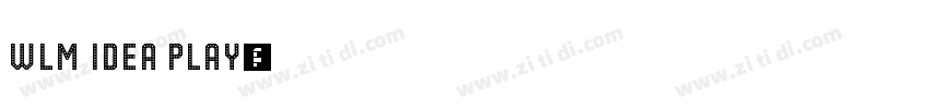 WLM Idea Play字体转换 WLM Idea Play字体转换